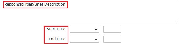 7. Fill in Responsibilities/Brief Description of the Position, Fill in the Start/End Date of the Position