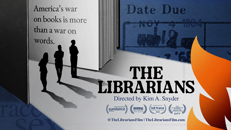 a graphic with a stylized library checkout card. The text reads "America's war on books is more than a war on words." Other text says "The Librarians, directed by Ken A. Snyder"