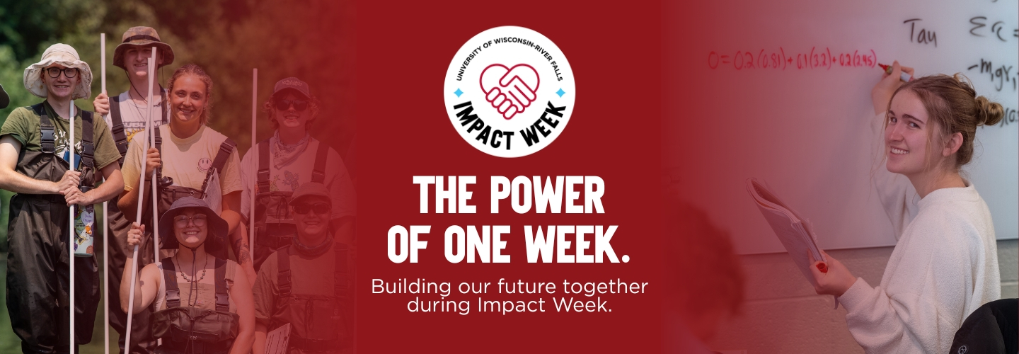 Two photo collage and text. A group of students wears waders in the Kinnickinnic River and a female student writes a math problem on the whiteboard. "The power of one week. Building our future together during Impact Week."